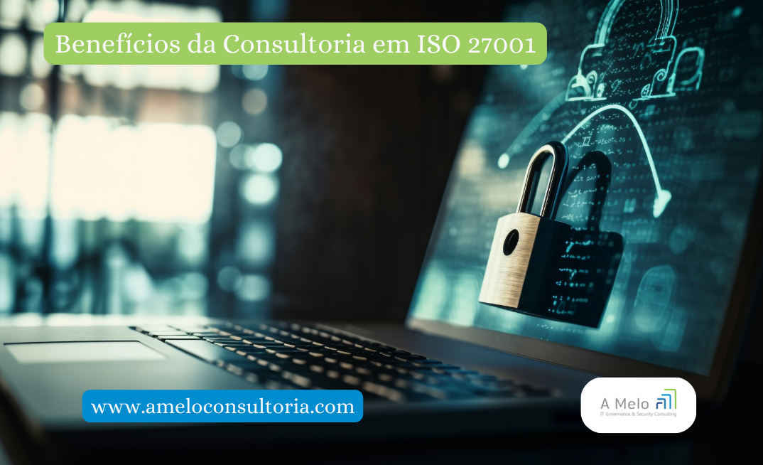 Benefícios da Consultoria em ISO 27001
